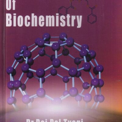 PRINCIPLES OF BIOCHEMISTRY [Hardcover] Dr. Raj Pal Tyagi and Dr. Mayank