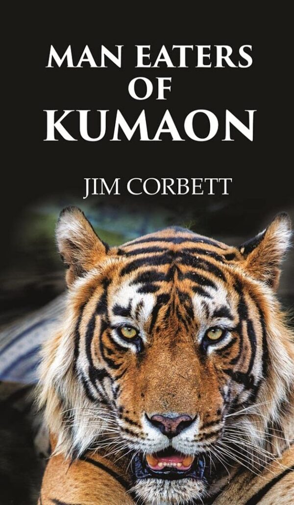 Man Eaters of Kumaon hardcover book by Jim Corbett wildlife adventure stories India