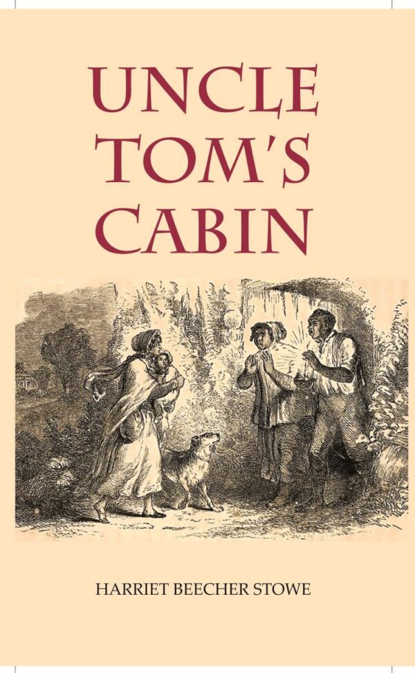 Uncle Tom's Cabin by Harriet Beecher Stowe book cover - American literature classic