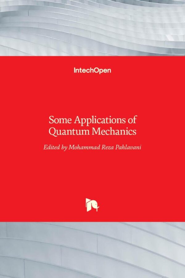 Some Applications of Quantum Mechanics InTech textbook for higher education physics engineering students