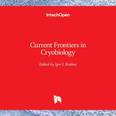 Current Frontiers in Cryobiology