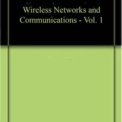 Wireless Networks and Communications - Vol. 1