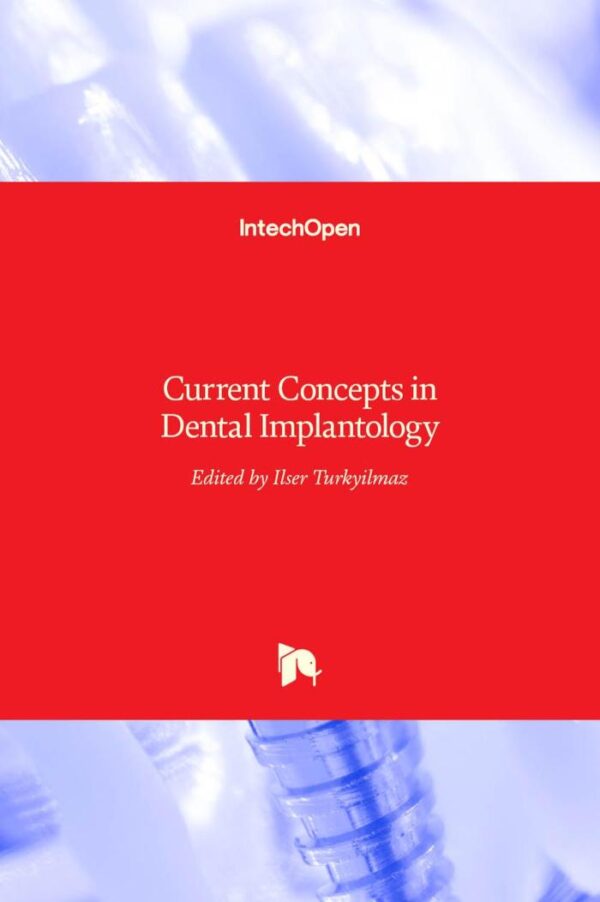 Current Concepts in Dental Implantology hardcover textbook published by IntechOpen 2017