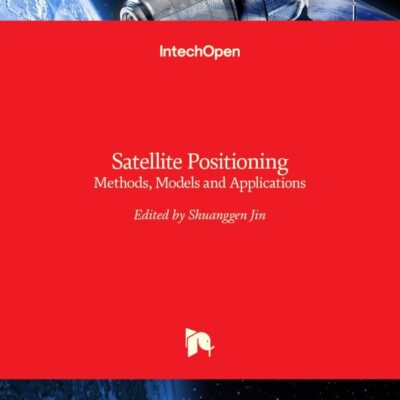SATELLITE POSITIONING METHODS MODELS AND APPLICATIONS (HB 2017)