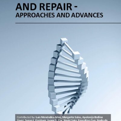 DNA REPLICATION AND REPAIR APPROACHES AND ADVANCES (HB 2017)