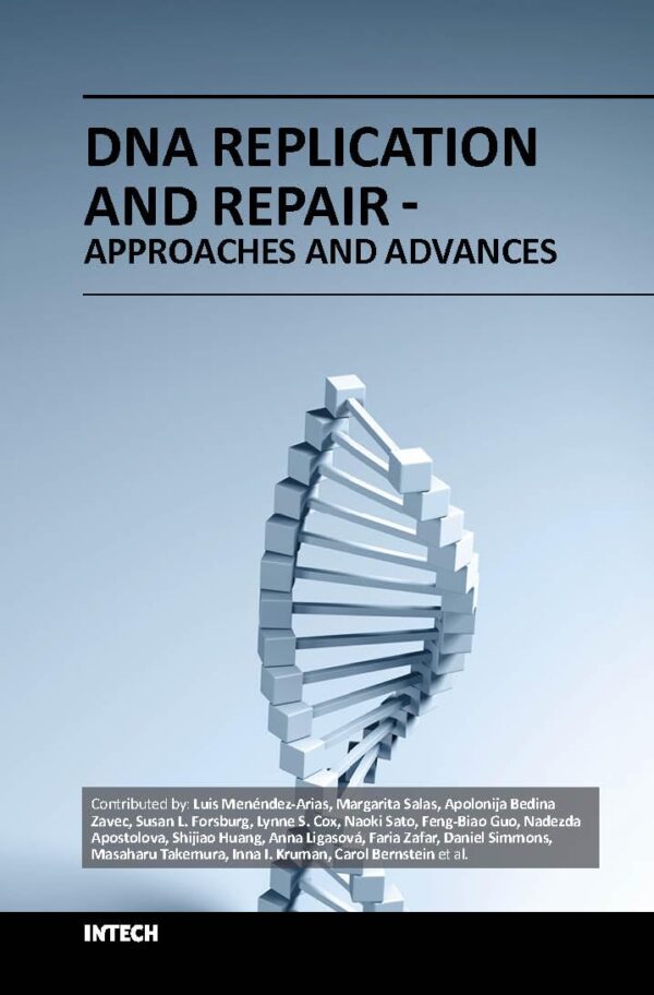 DNA Replication and Repair Approaches and Advances hardcover textbook InTech 2017