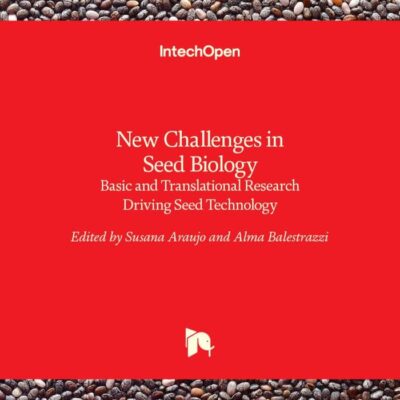 NEW CHALLENGES IN SEED BIOLOGY BASIC AND TRANSLATIONAL RESEARCH DRIVING SEED TECHNOLOGY (HB 2017)