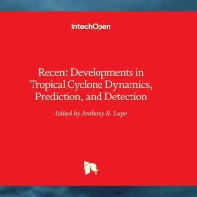 Tropical Cyclone Dynamics, Prediction, and Detection: Recent Developments in