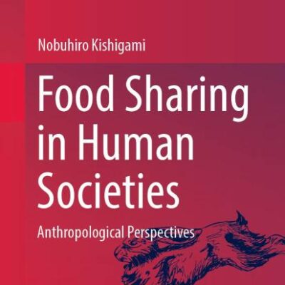 Food Sharing in Human Societies: Anthropological Perspectives: 4 (Trust)