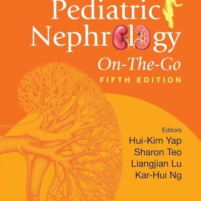 Pediatric Nephrology On-The-Go (Fifth Edition)