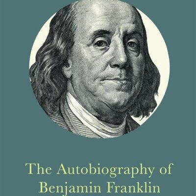 Penguin Select Classics: The Autobiography of Benjamin Franklin (Original, Unabridged Classic, Premium Hardbound Collector's Edition, Ideal for Gifting)