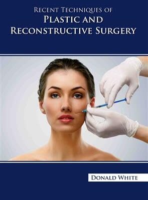 RECENT TECHNIQUES OF PLASTIC AND RECONSTRUCTIVE SURGERY