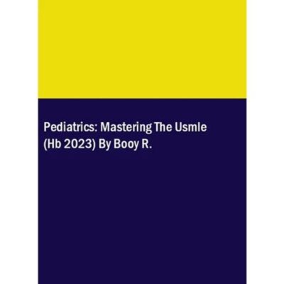 Pediatrics: Mastering The Usmle (Hb 2023)