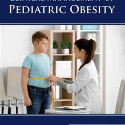 CLINICAL MANAGEMENT OF PEDIATRIC OBESITY
