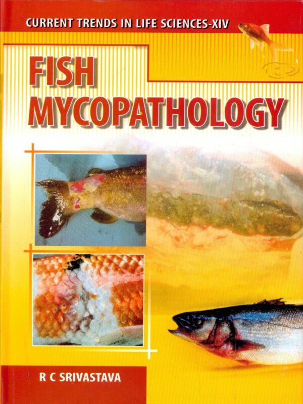 Fish Mycopathology (Current Trends in Life Sciences Vol 14) - Buy Online India