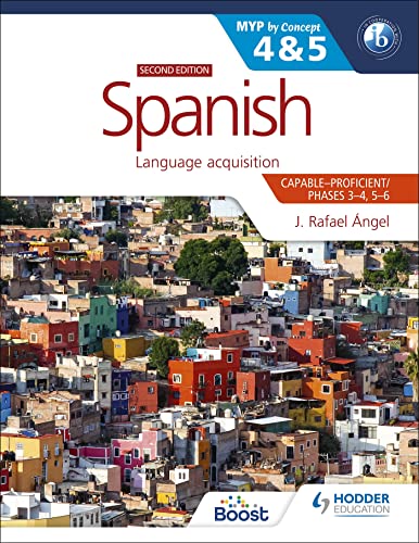 Spanish for the IB MYP 4&5 (Capable-Proficient/Phases 3-5): MYP by Concept Second Edition