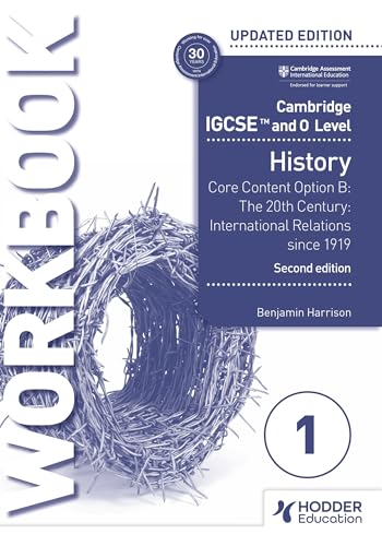 Cambridge IGCSE and O Level History Workbook 1 - Core Content Option B: the 20th Century: International Relations Since 1919 2nd Edition
