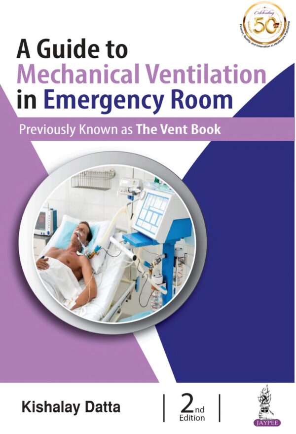 Guide to Mechanical Ventilation in Emergency Room - Buy Online India