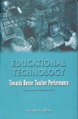 EDUCATIONAL TECHNOLOGY: TOWARDS BETTER TEACHER PERFORMANCE