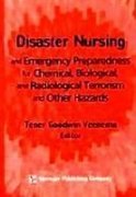 Disaster Nursing and Emergency Preparedness for Chemical, Biological, and Radiological Terrorism