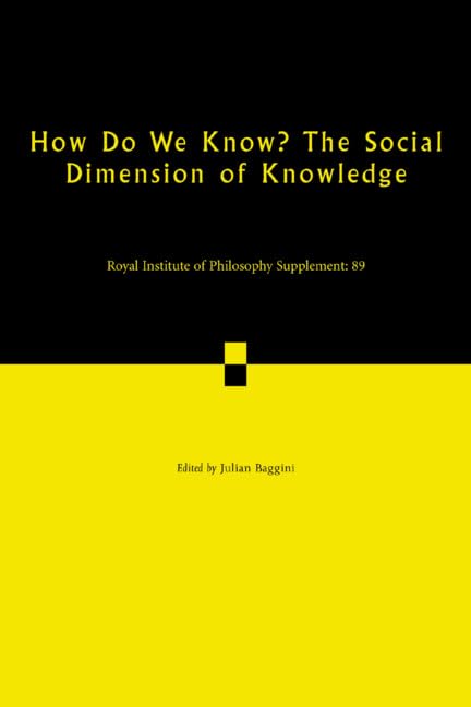 How Do We Know? The Social Dimension of Knowledge: Volume 89 (Royal Institute of Philosophy Supplements, Series Number 89)