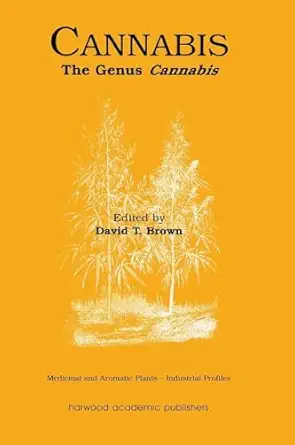 Cannabis: The Genus Cannabis (Medicinal and Aromatic Plants - Industrial Profiles)