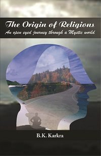 The Origin of Religions: an Open Eyed Journey Through a Mystic World
