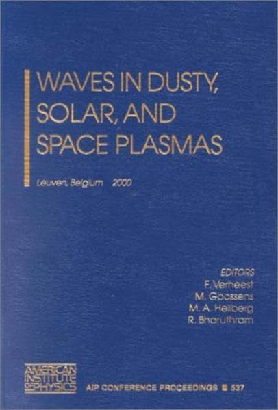 WAVES IN DUSTY, SOLAR, AND SPACE PLASMAS (HB): Leuven, Belgium, 22-26 May 2000: v. 537 (AIP Conference Proceedings)