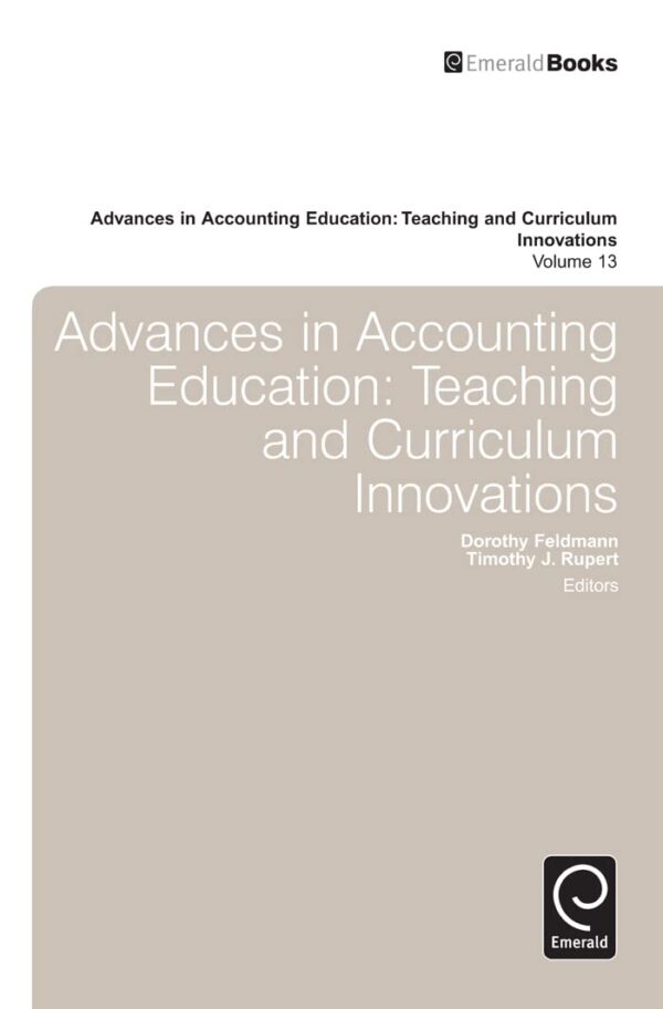 Advances in Accounting Education: Teaching and Curriculum: 13