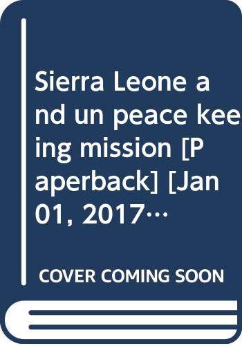 Sierra Leone and UN Peace Keeping Mission (1991-2004)