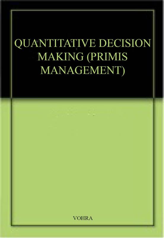 QUANTITATIVE DECISION MAKING (PRIMIS MANAGEMENT)