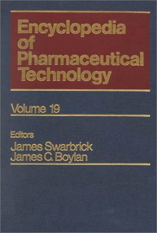Encyclopedia of Pharmaceutical Technology: Volume 19 - Blood Substitutes: Hemoglobin-based Oxygen Carriers to Tablet Evaluation Using Near-Infrared ... 2) (Pharmaceutical Technology Encyclopedia)