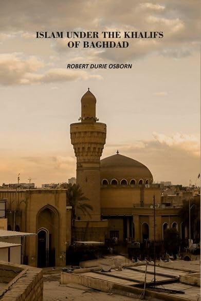 Islam Under The Khalifs Of Baghdad [Hardcover]