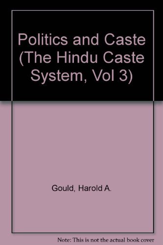 The Hindu Caste System, Volume III: Politics and Caste (The Hindu Caste System, Vol 3)