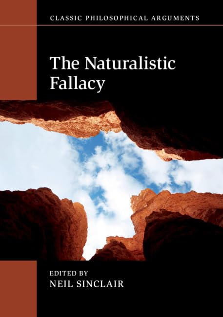 The Naturalistic Fallacy (Classic Philosophical Arguments)