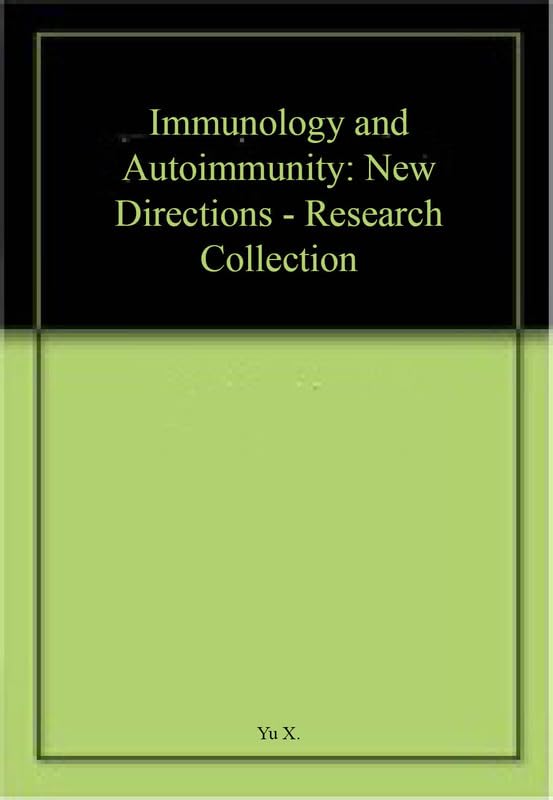 Immunology and Autoimmunity: New Directions - Research Collection