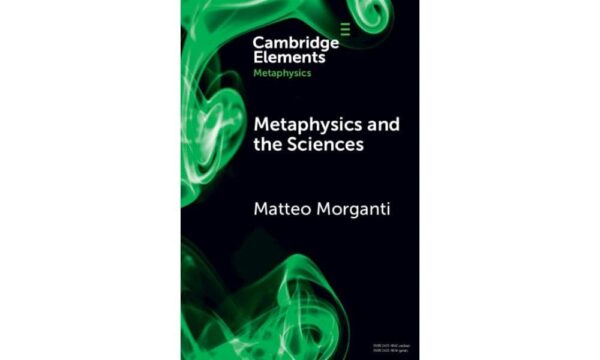 Metaphysics and the Sciences (Elements in Metaphysics)