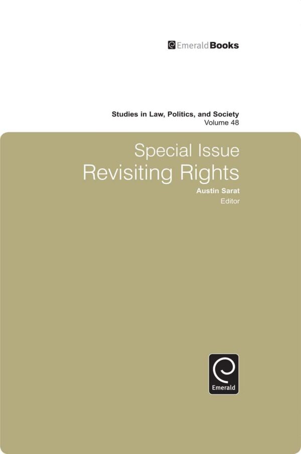 Special Issue Revisting Rights (48) (Studies in Law, Politics & Society)