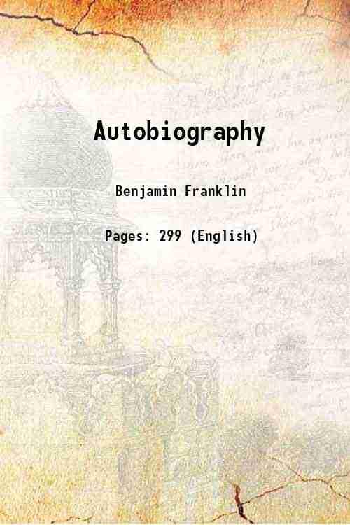 The Autobiography Of Benjamin Franklin: With And Introduction And Notes [Hardcover]