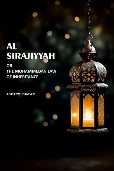 Al Sirajiyyah: Or The Mohammedan Law Of Inheritance [Hardcover]