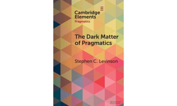 The Dark Matter of Pragmatics: Known Unknowns (Elements in Pragmatics)
