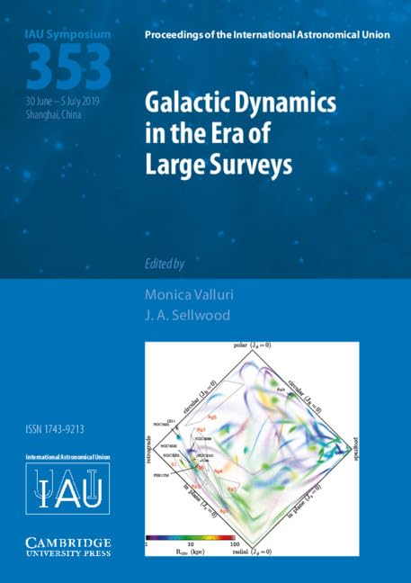 Galactic Dynamics in the Era of Large Surveys (IAU S353): Proceedings of the 353rd Symposium of the International Astronomical Union Held in Shanghai, ... Astronomical Union Symposia and Colloquia)