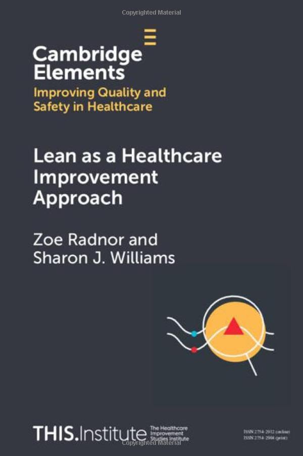 Lean as a Healthcare Improvement Approach (Elements of Improving Quality and Safety in Healthcare)