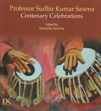 Professor Sudhir Kumar Saxena Centenary Celebrations
