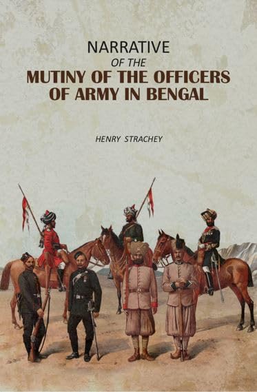 Narrative of the Mutiny of the Officers of Army in Bengal