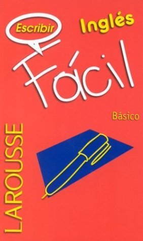 Larousse Facil : Escribir Ingles / Write In English