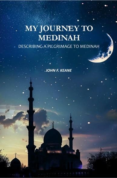My Journey to Medinah: Describing a Pilgrimage to Medinah