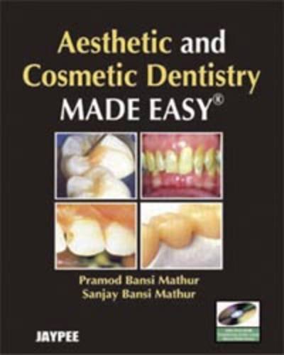AESTHETIC AND COSMETIC DENTISTRY MADE EASY WITH DVD-ROM