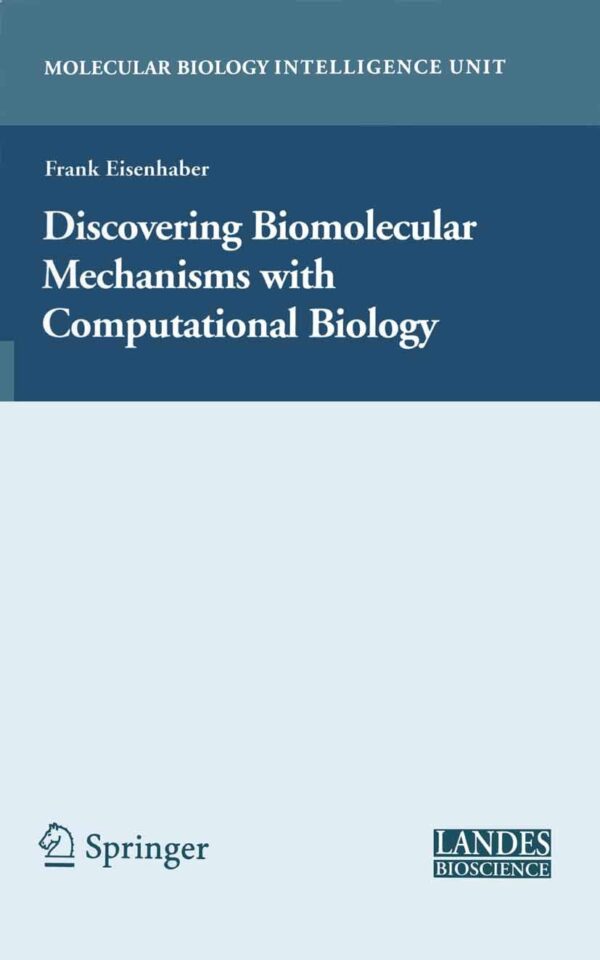 DISCOVERING BIOMOLECULAR MECHANISMS WITH COMPUTATIONAL BIOLOGY (HB)