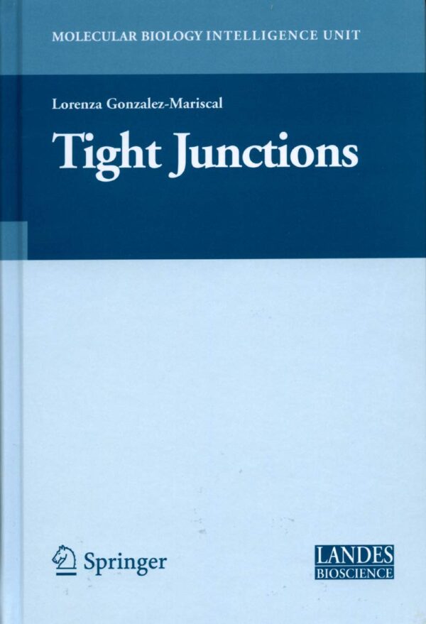 TIGHT JUNCTIONS (Molecular Biology Intelligence Unit)